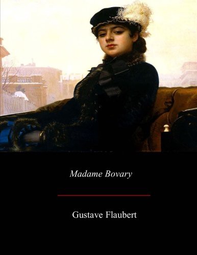 Eleanor Marx-Aveling, Gustave Flaubert: Madame Bovary (Paperback, 2017, Createspace Independent Publishing Platform, CreateSpace Independent Publishing Platform)