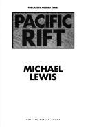 Michael Lewis: Pacific rift (1991, Whittle Direct Books)