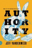 Jeff VanderMeer: Authority (2014, Farrar, Straus & Giroux)