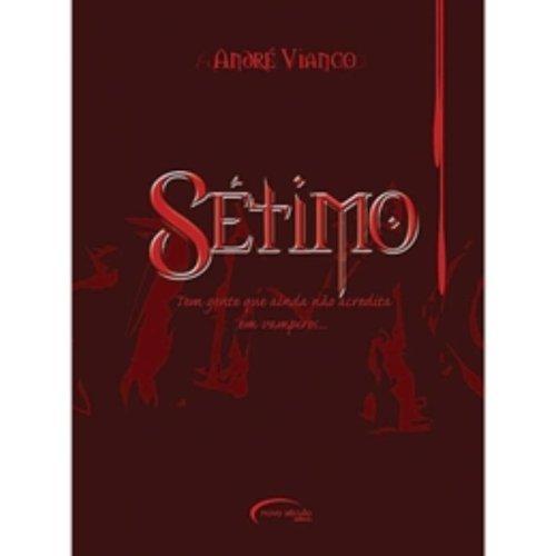 André Vianco: Sétimo (Os Sete, #2) (Portuguese language, 2002)