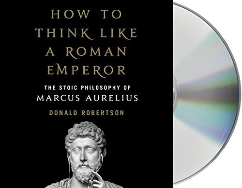 Donald Robertson: How to Think Like a Roman Emperor (2019, Macmillan Audio)