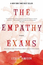 Leslie Jamison: The Empathy Exams (2014, Graywolf Press)