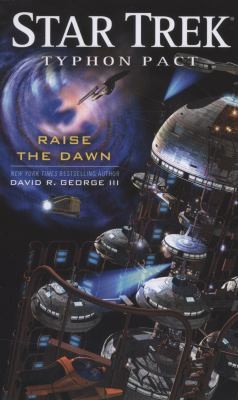 David R. George III: Raise The Dawn: Typhon Pact, Book Seven (Paperback, 2012, Pocket Books/Star Trek)