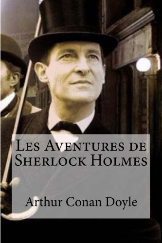 Arthur Conan Doyle, Edibooks: Les Aventures de Sherlock Holmes (Paperback, 2016, Createspace Independent Publishing Platform, CreateSpace Independent Publishing Platform)