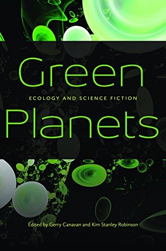 Kim Stanley Robinson, Gerry Canavan: Green Planets (Hardcover, 2014, Wesleyan University Press)