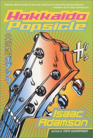 Isaac Adamson: Hokkaido popsicle (2002, Perennial)
