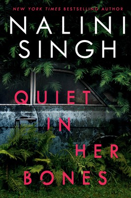 Nalini Singh: Quiet in Her Bones (Hardcover, 2021, Berkley)