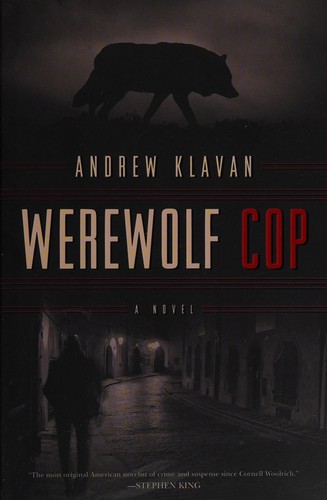 Andrew Klavan: Werewolf cop (2015)