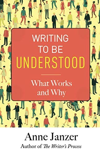 Anne Janzer: Writing to Be Understood (Paperback, 2018, Cuesta Park Consulting)