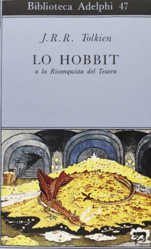 J.R.R. Tolkien: Lo Hobbit o La riconquista del tesoro (Adelphi)