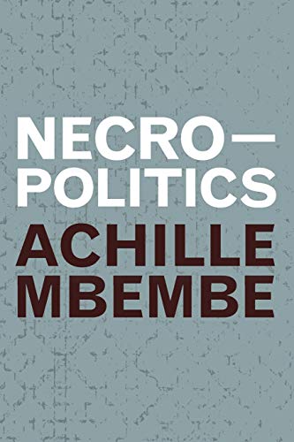 Necropolitics (2019, Duke University Press)