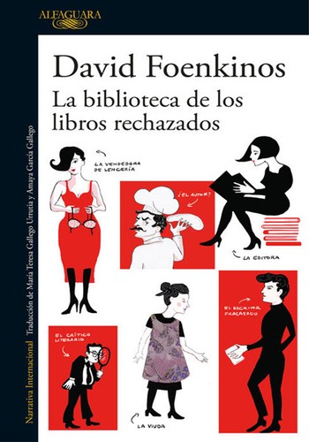 David Foenkinos: La biblioteca de los libros rechazados (Paperback, Spanish language, 2016, Alfaguara (Penguin Random House Grupo Editorial, S.A.U.))