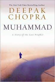 Deepak Chopra: Muhammad: A Story of the Last Prophet (2010, HarperOne)