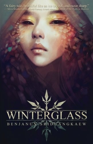 Benjanun Sriduangkaew: Winterglass (2017, Apex Book Company)