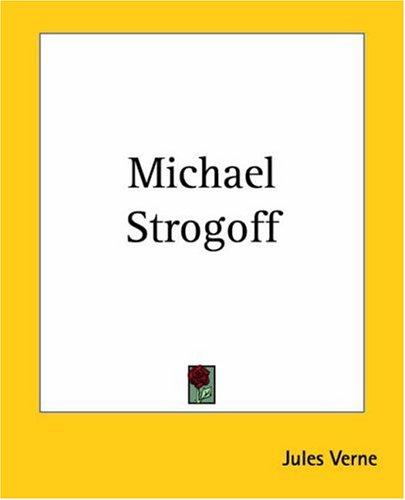 Jules Verne: Michael Strogoff (Paperback, 2004, Kessinger Publishing, LLC)