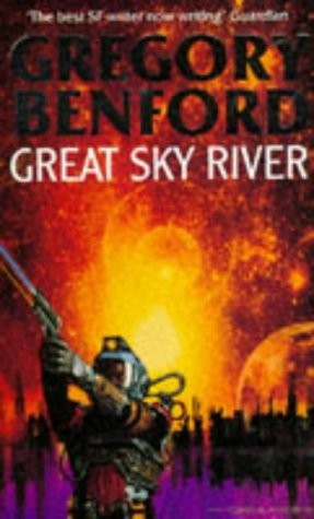 Gregory Benford: Great sky river (1988, VGSF)