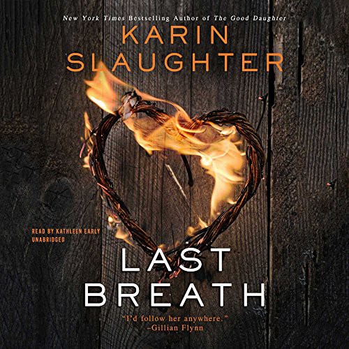 Karin Slaughter: Last Breath (AudiobookFormat, 2017, Blackstone Audio, Inc., Blackstone Audiobooks)