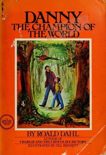 Roald Dahl: Danny, the champion of the world (1978, Bantam Books)