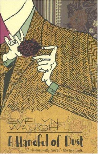 Evelyn Waugh: A handful of dust (1999, Little, Brown)