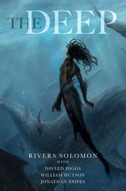 Rivers Solomon: The Deep (Hardcover, 2019, Saga Press)