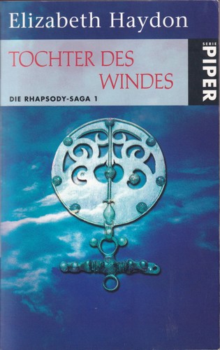 Elizabeth Haydon: Die Rhapsody-Saga 1: Tochter des Windes (German language, 2006, Piper München Zürich)