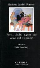 Enrique Jardiel Poncela: Pero--  Hubo alguna vez once mil vírgenes? (Spanish language, 1937, Cátedra)