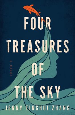 Jenny Tinghui Zhang: Four Treasures of the Sky (2022, Flatiron Books)