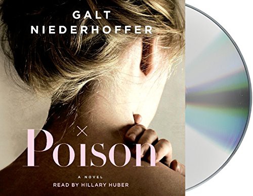 Galt Niederhoffer, Hillary Huber: Poison (AudiobookFormat, 2017, Macmillan Audio, MacMillan Audio)