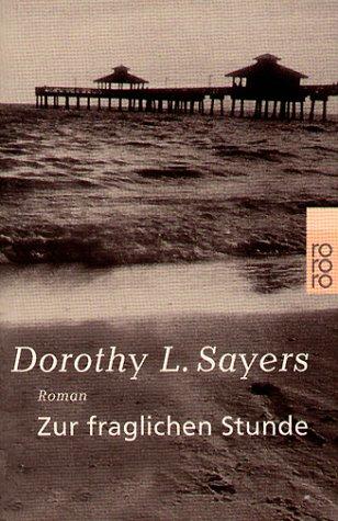 Dorothy L. Sayers: Zur fraglichen Stunde. (Paperback, German language, 2002, Rowohlt Tb.)