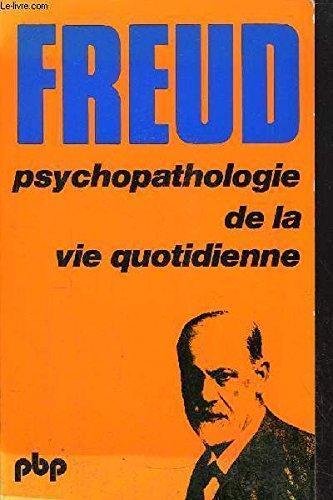 Sigmund Freud: Psychopathologie de la vie quotidienne (French language, 1981, Petite bibliothèque Payot)