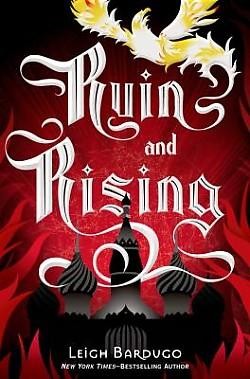 Leigh Bardugo: Ruin and Rising (Hardcover, 2014, Henry Holt and Company)