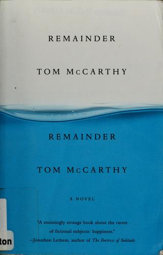 Tom McCarthy: Remainder (2007, Vintage Books)