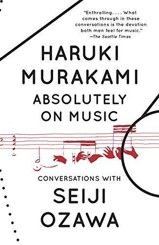 Haruki Murakami, Seiji Ozawa: Absolutely on Music : Conversations (2017)