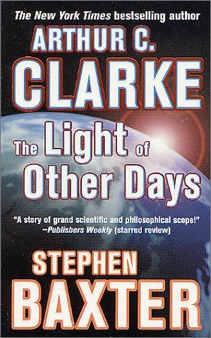 Arthur C. Clarke, Stephen Baxter: The Light of Other Days