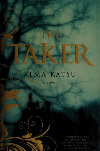 Alma Katsu: The taker (2011, Gallery Books)