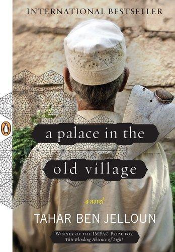 Tahar Ben Jelloun: A Palace in the Old Village (2011)