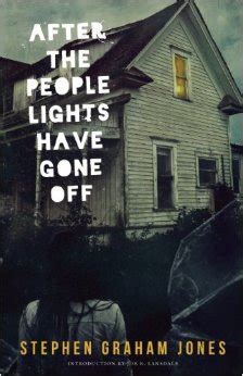 Stephen Graham Jones: After The People Lights Have Gone Off (2014, Dark House Pr)