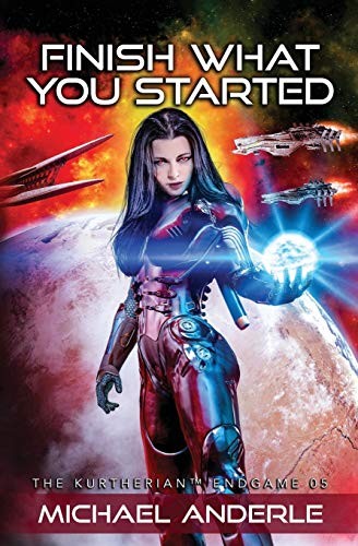 Michael Anderle: Finish What You Started (Paperback, 2019, LMBPN Publishing)