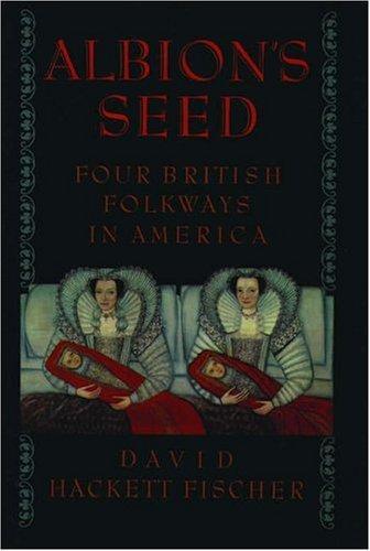 David Hackett Fischer: Albion's seed (1989)