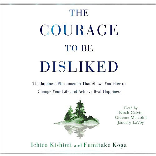 Ichiro Kishimi, Fumitake Koga: The Courage to Be Disliked (AudiobookFormat, 2018, Simon & Schuster Audio, Simon & Schuster Audio and Blackstone Audio)