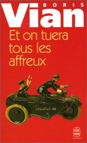 Boris Vian: Et on tuera tous les affreux (Paperback, French language, 1999, LGF)