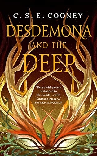 C. S. E. Cooney: Desdemona and the Deep (Paperback, 2019, Tor.com)