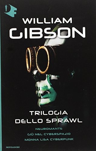 William Gibson: Trilogia dello Sprawl (Paperback, 2017, Mondadori)