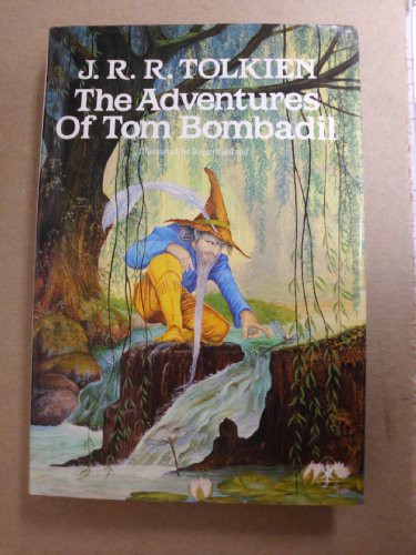 J.R.R. Tolkien, Roger Garland: The Adventures of Tom Bombadil (Hardcover, 1991, Houghton Mifflin Harcourt)