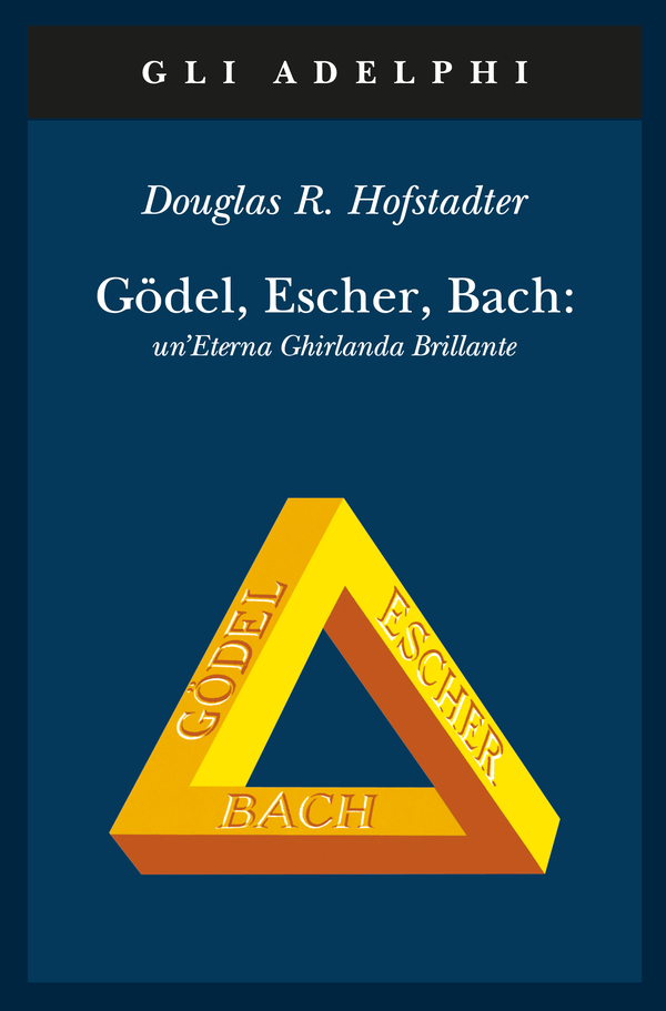 Douglas R. Hofstadter: Gödel, Escher, Bach: un’Eterna Ghirlanda Brillante (Paperback, Italian language, 1990, Adelphi)