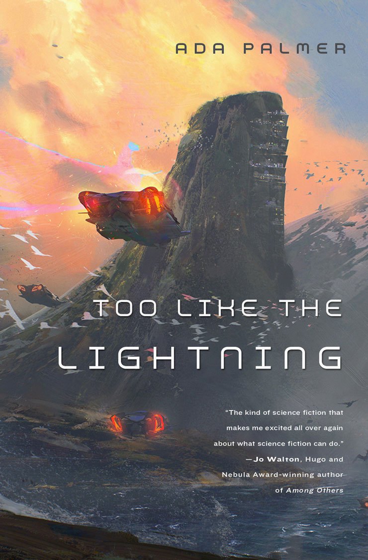 Ada Palmer: Too Like the Lightning (Hardcover, 2016, Tor Books)