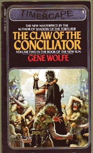 Gene Wolfe: The Claw of the Conciliator by Gene Wolfe (1982-02-01) (Paperback, 1982, Pocket)