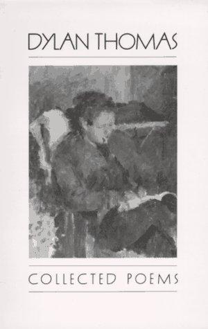 Dylan Thomas: Collected Poems of Dylan Thomas 1934-1952