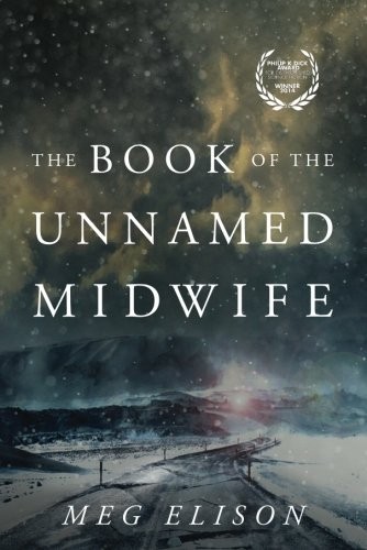 Meg Elison: The Book of the Unnamed Midwife (Paperback, 2016, 47North)