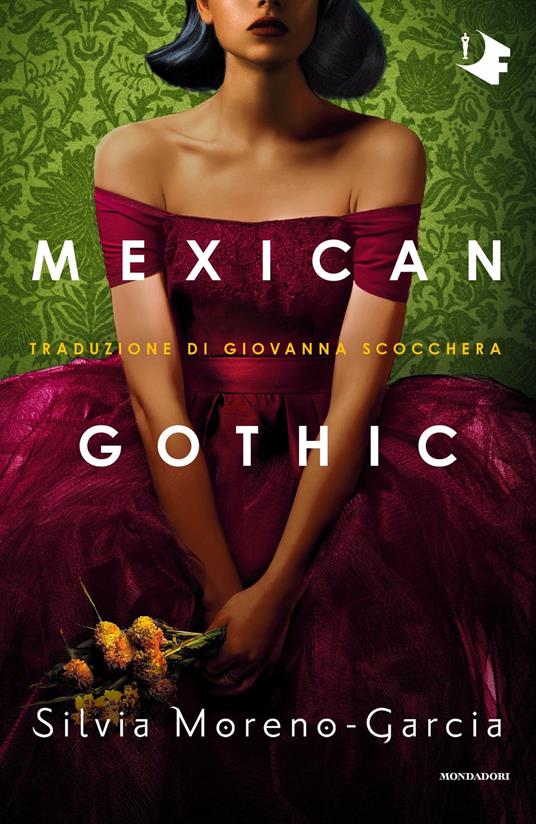 Silvia Moreno-Garcia: Mexican Gothic (Hardcover, 2021, Mondadori)